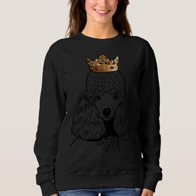 Miniature Poodle Dog Wearing Crown Sweatshirt (Front)