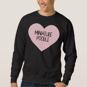 Miniature Poodle Heart Sweatshirt