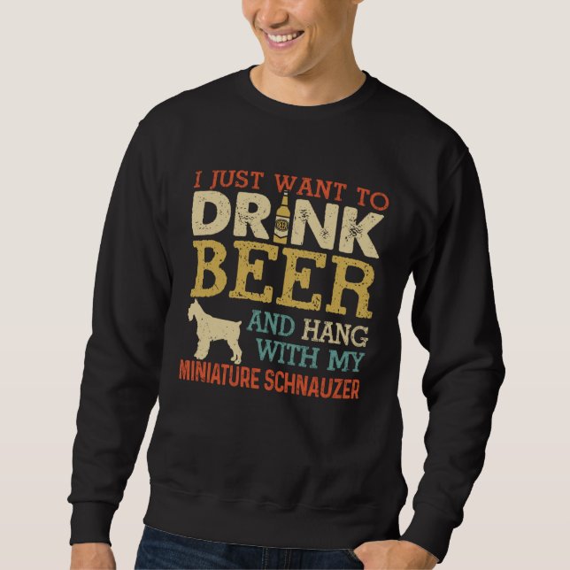Miniature Schnauzer Dad Drink Beer Hang With Dog   Sweatshirt (Front)