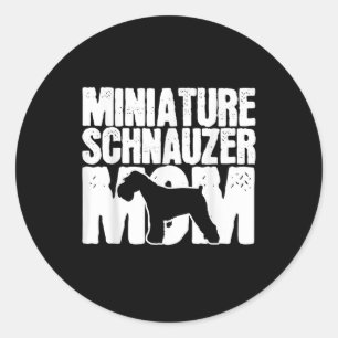 Miniature Schnauzer Dog Mum Mama Mors Day gift Classic Round Sticker