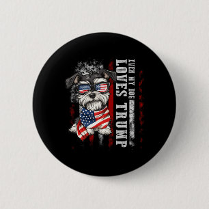Miniature Schnauzer Even My Dog Loves Trump Funny 6 Cm Round Badge