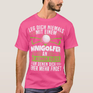 Minigolf Saying Humour Mini Golf Club Minigolfer T-Shirt