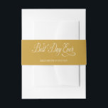 Minimal Calligraphy Script "Best Day Ever" Wedding<br><div class="desc">Modern and Minimal design printed Best Day Ever Calligraphy Script Personalized Wedding Invitation Belly Band that can be customized with your text. Check out the Graphic Art Design store for other products that match this design!</div>