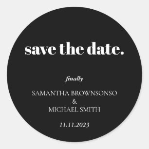 Minimal Clean Black Script Finally Save the Date Classic Round Sticker