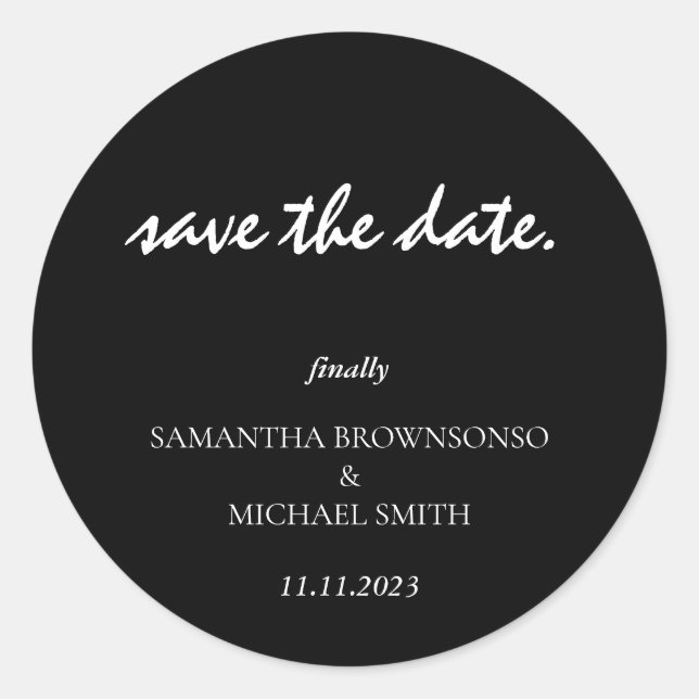 Minimal Clean Black Script Finally Save the Date Classic Round Sticker (Front)