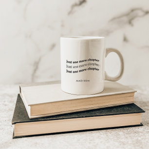 Minimal Custom 'Just One More Chapter' Book Lovers Coffee Mug