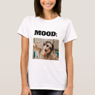 Minimal Custom MOOD Funny Add Photo  T-Shirt