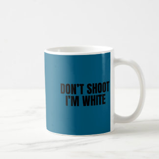 Minimal Don't shoot i'm white Coffee Mug
