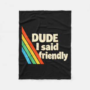Minimal Dude i said friendly funny saying Fleece Blanket