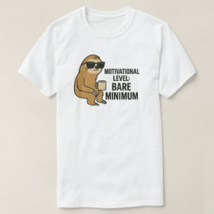 Minimal Effort Motivational Quote T-Shirt