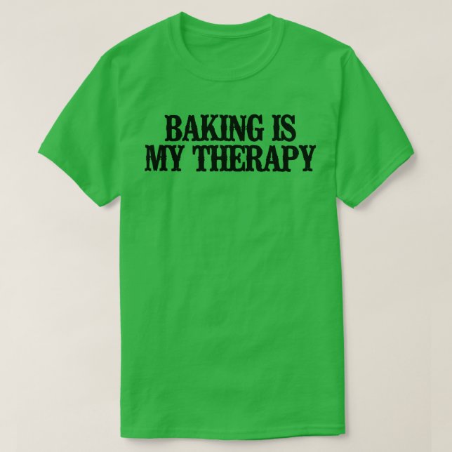 Minimal Funny Baking Is My Therapy   T-Shirt (Design Front)