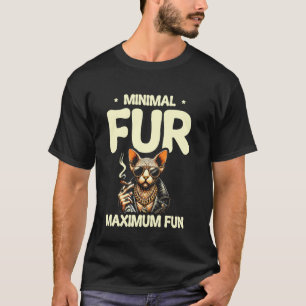 Minimal Fur Maximum Fun Cat Enthusiast Feline Kitt T-Shirt
