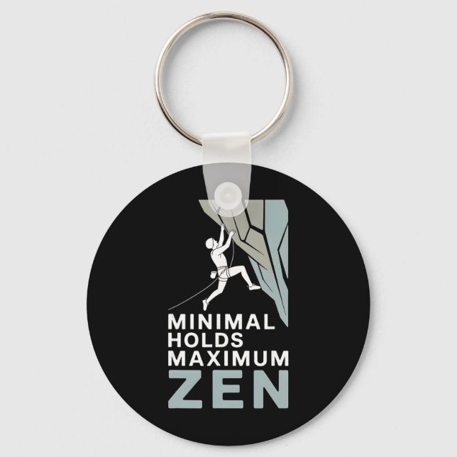 Minimal Holds Maximum Zen Rock Climbing  Key Ring (Front)