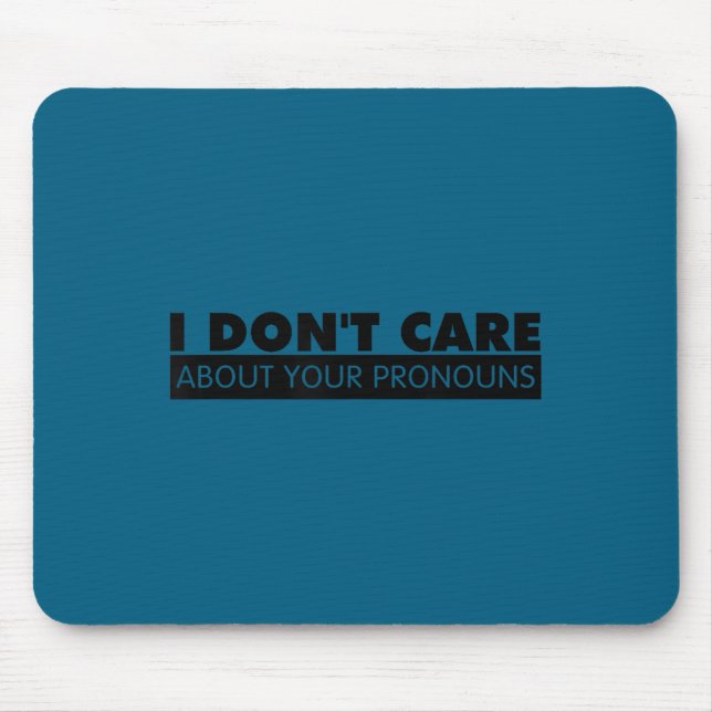 Minimal I don't care about your pronouns Mouse Pad (Front)