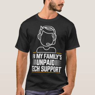 Minimal Im My Familys Unpaid Tech Support T-Shirt