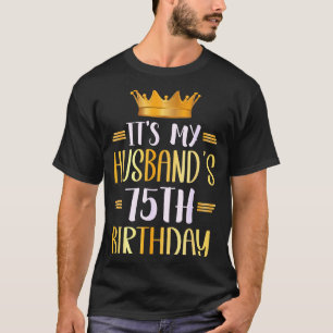 Minimal It's Husband's 75th Birthday Happy T-Shirt
