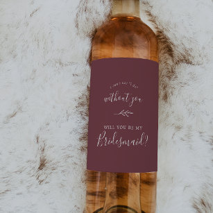 Minimal Leaf   Burgundy Bridesmaid Proposal Wine Label