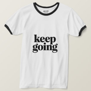 Minimal Motivational Quote Keep Going T-Shirt