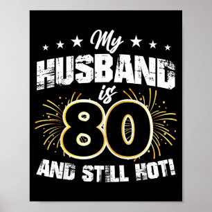 Minimal My husband 80 still hot cool 80th birthday Poster