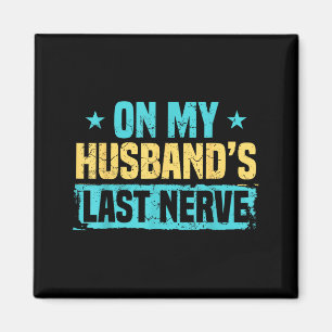 Minimal My husbands last nerve Magnet