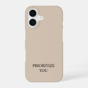 Minimal Prioritise You Quote Beige  iPhone 16 Case