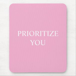 Minimal Prioritise You Quote Dusty Rose Pink Mouse Pad