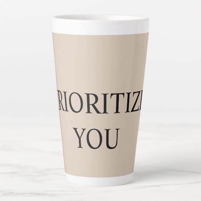 Minimal Prioritize You Quote Beige Latte Mug (Front)