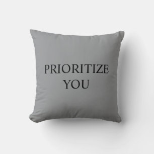 Minimal Prioritize You Quote Cool Gray Cushion