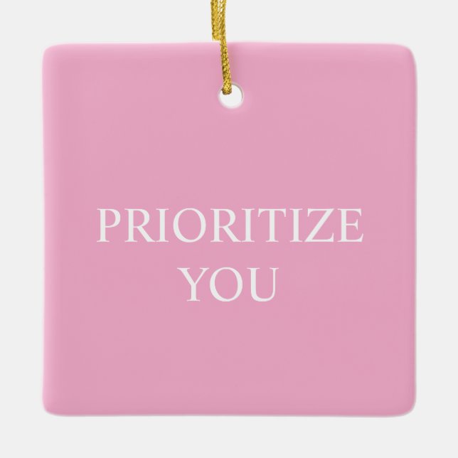 Minimal Prioritize You Quote Dusty Rose Pink Ceramic Ornament (Front)