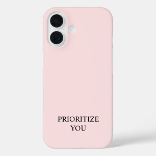 Minimal Prioritize You Quote Pastel Pink iPhone 16 Case