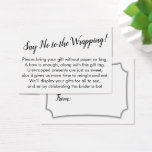 Minimal Say No to Wrapping Bridal Shower Gift Card<br><div class="desc">If you're hosting a no-gift-wrap display shower for a bride-to-be, this simple card could be the choice for you. Using a pretty, modern script font, I first added a header that announces the intention in a mildly cheeky way: "Say No to the Wrapping!" on the front, and "to" and "from"...</div>