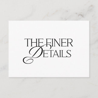 Minimal "The Finer Details" Black & White Wedding Enclosure Card
