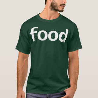Minimal Typography Food White Text T-Shirt