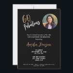 Minimalist 60 and Fabulous Photo 60th Birthday Invitation<br><div class="desc">Minimalist 60 and Fabulous Photo 60th Birthday Invitation. Modern and simple design with trendy script 60 & Fabulous on a black background. Custom photo birthday celebration invitation for her.</div>