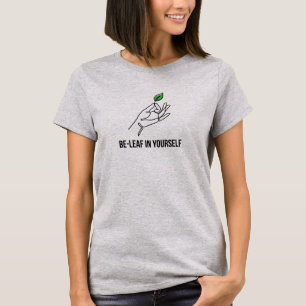Minimalist Be-Leaf In Yourself Modern Mono-line T-Shirt
