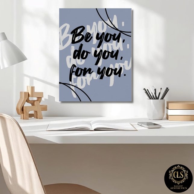 Minimalist “Be You Do You For You” Quote Blue Poster (office desk close up with inspirational poster on wall)