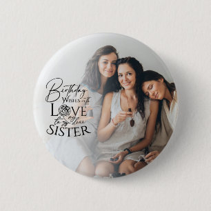 Minimalist Birthday Photo Calligraphy Sister  6 Cm Round Badge