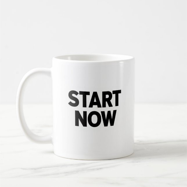 Minimalist bold start now text coffee mug (Left)