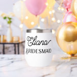 Minimalist Bridesmaid Stainless steel wine tumbler<br><div class="desc">For your bridesmaids,  maid of honour or other members of your bridal party to celebrate at your bridal shower,  bachelorette party,  rehearsal dinner,  wedding reception and other wedding events. Personalise with her name.</div>