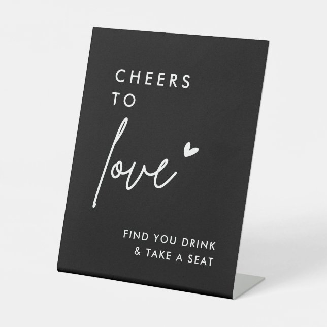 Minimalist Cheers To Love Drink Black Wedding Pedestal Sign (Front)