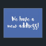 Minimalist Cobalt Blue We Moved New Home Moving  Postcard<br><div class="desc">This modern minimalist we moved announcement postcard features fun brush lettering in cobalt blue and white.</div>