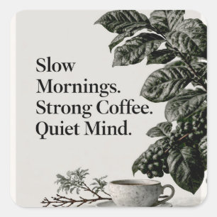 Minimalist Coffee Quote with Cup, Plant, and Text Square Sticker