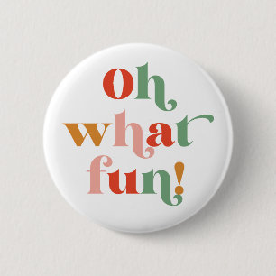 Minimalist Colorful Retro Oh What Fun Lettering 6 Cm Round Badge