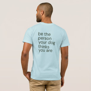 Minimalist Dog Lover Quote T-Shirt