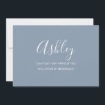 Minimalist Dusty Blue Bridesmaid Proposal Card<br><div class="desc">Minimalist Modern Dusty Blue Calligraphy Bridesmaid Proposal. Bridal party proposal card and invitation. Features trendy and stylish script font and pastel dusty blue color.</div>