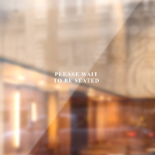Minimalist Elegant White PLEASE WAIT TO BE SEATED