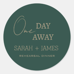 Minimalist Emerald Green One Day Away Wedding   Classic Round Sticker