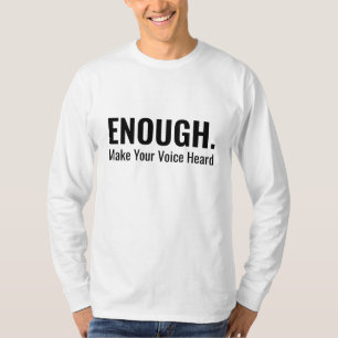 Minimalist ENOUGH Make Your Voice Heard Typography T-Shirt