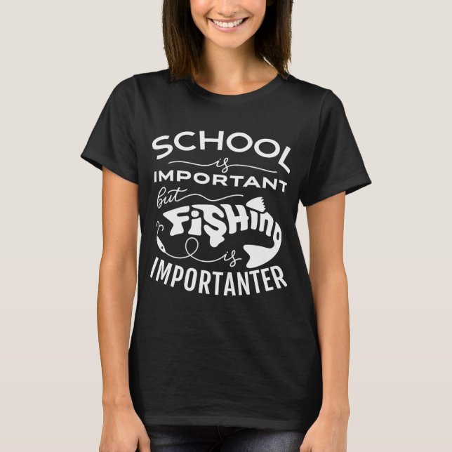 Minimalist Funny Fishing Shirt - Importanter Quote (Front)
