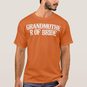 Minimalist Funny Grandmother Of Bride T-Shirt